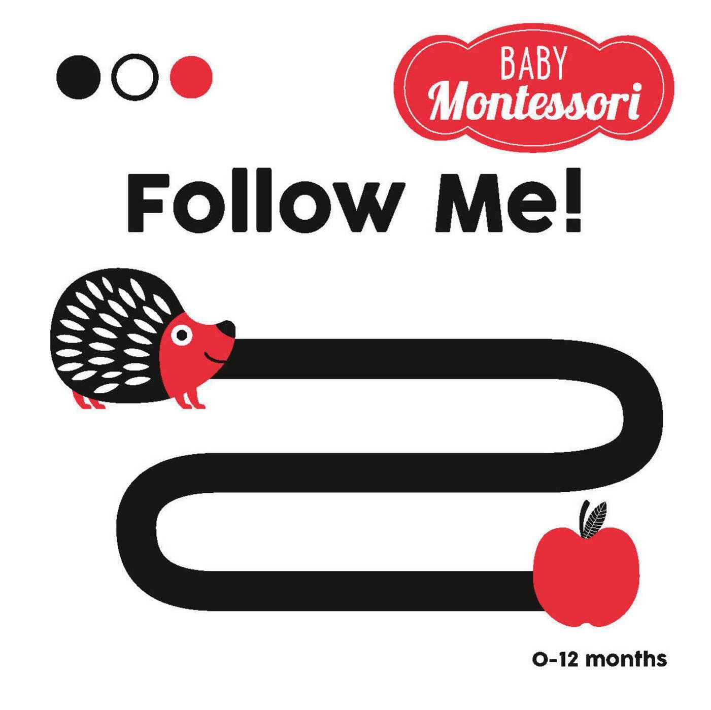Follow me, little one!: Baby Montessori