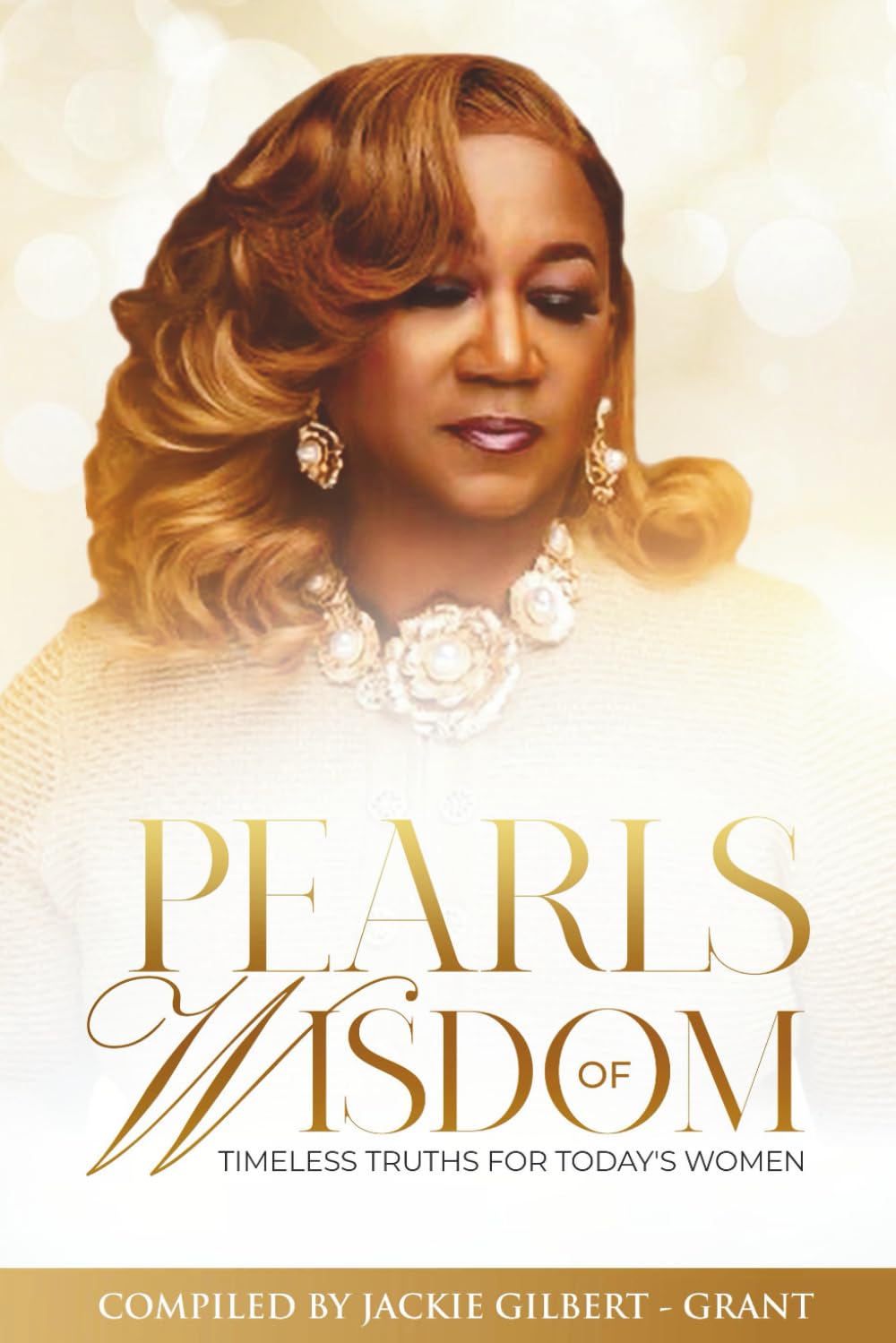 Pearls of Wisdom: Timeless Truths For Everyday Women