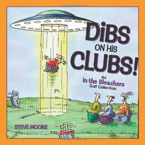 Dibs on His Clubs!: An in the Bleachers Golf Collection