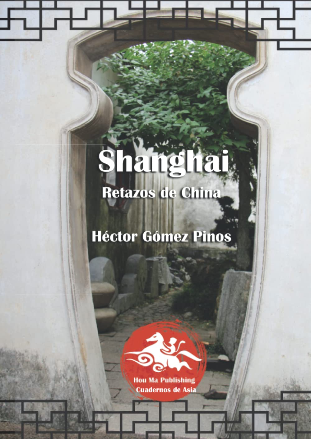 Shanghai: Retazos de China (Cuadernos de Asia) (Spanish Edition)