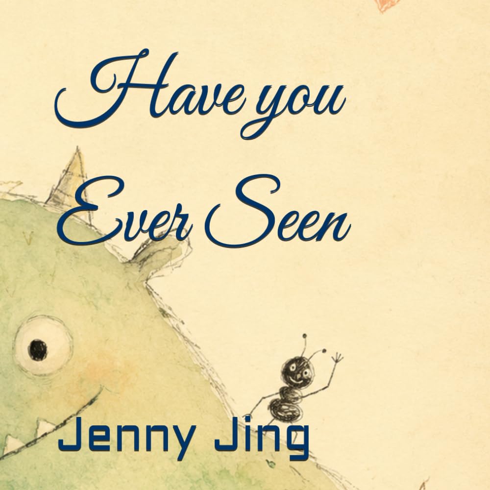 Have you Ever Seen: A Giggly Picture Book of Impossible Things