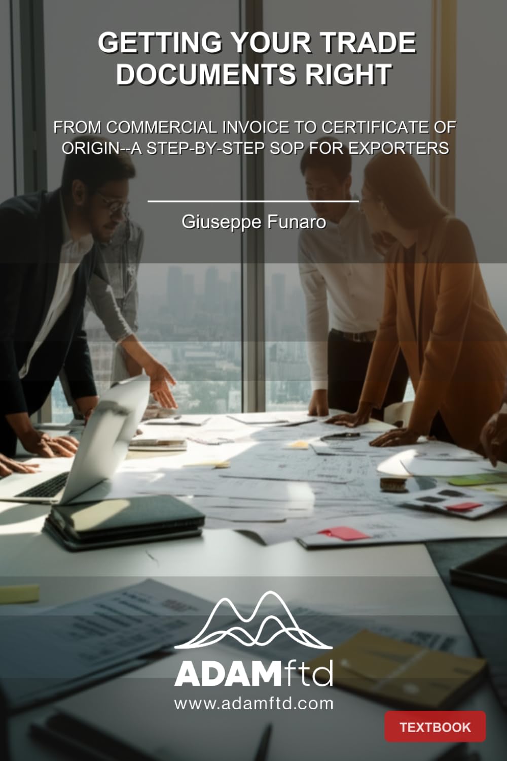 Getting Your Trade Documents Right: From Commercial Invoice to Certificate of Origin—A Step-by-Step SOP for Exporters