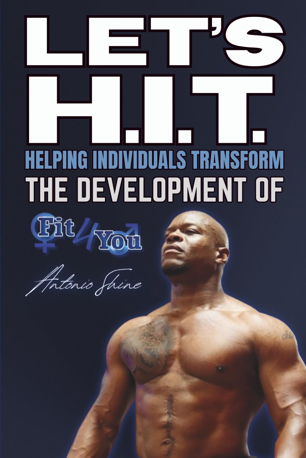 Let's H.I.T. (Helping Individuals Transform): The Development of Fit4You