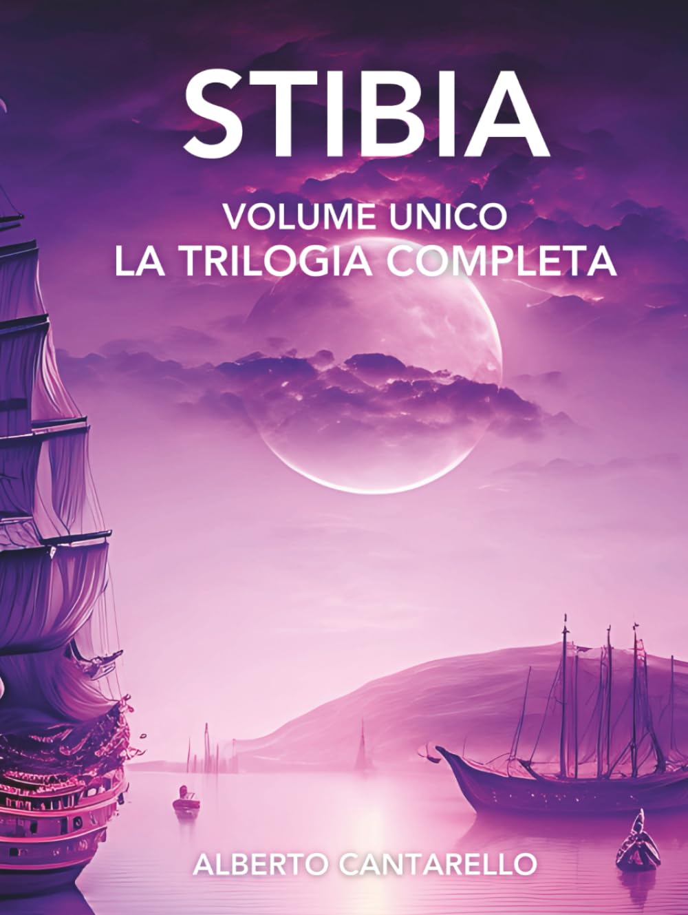 STIBIA – La Trilogia Completa: (Edizione Speciale Copertina Rigida)