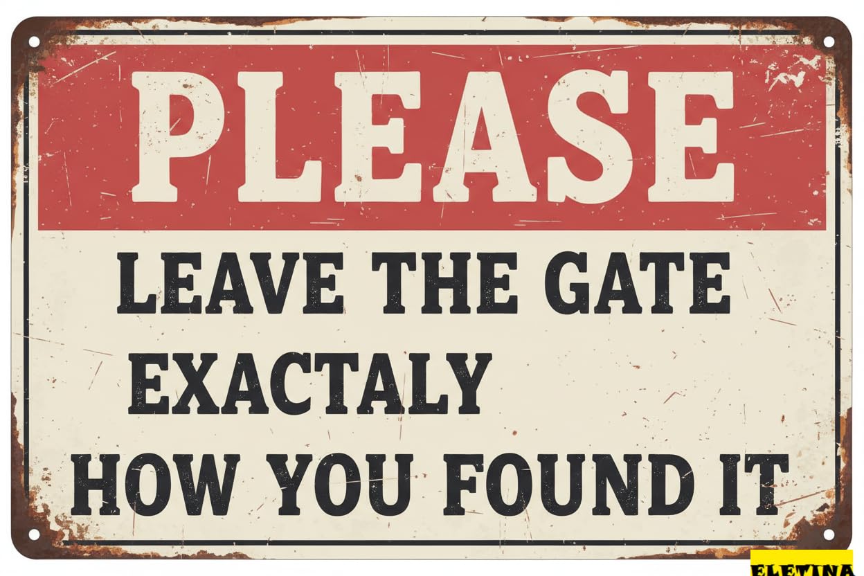 Vintage Metal Tin Sign for Man Cave Please Leave The Gate Exactly How You Found It 12x8 Inches Private Property Decorative