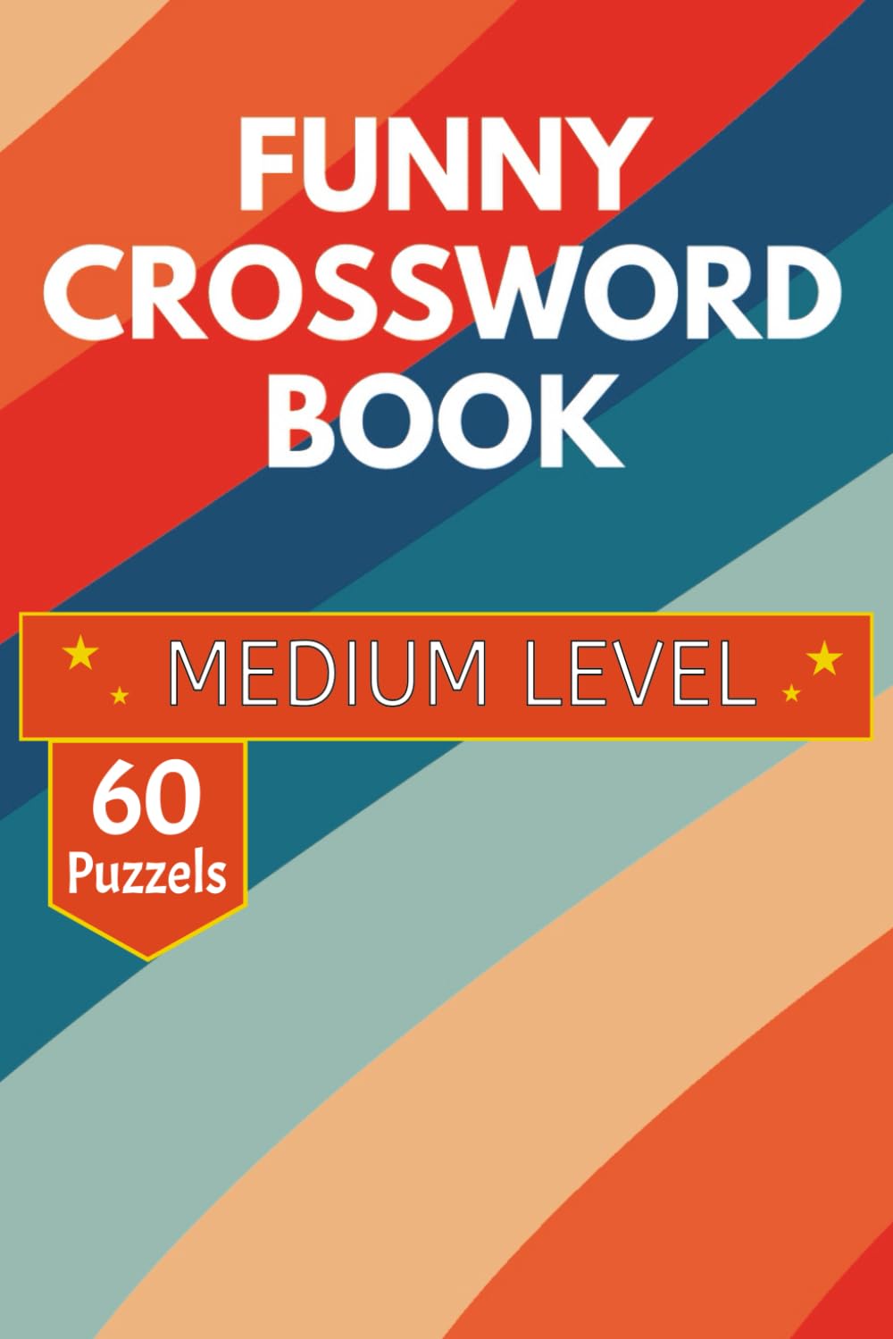 Funny Crosswords book: 60 Boutique Puzzles to Tickle Your Brain & Your Funny Bone
