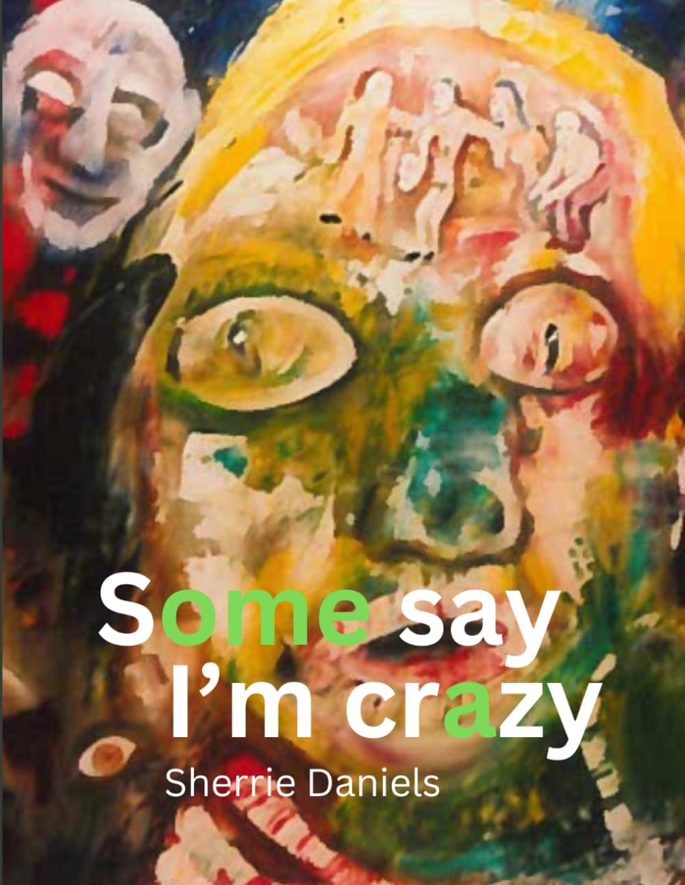 Some say I'm crazy