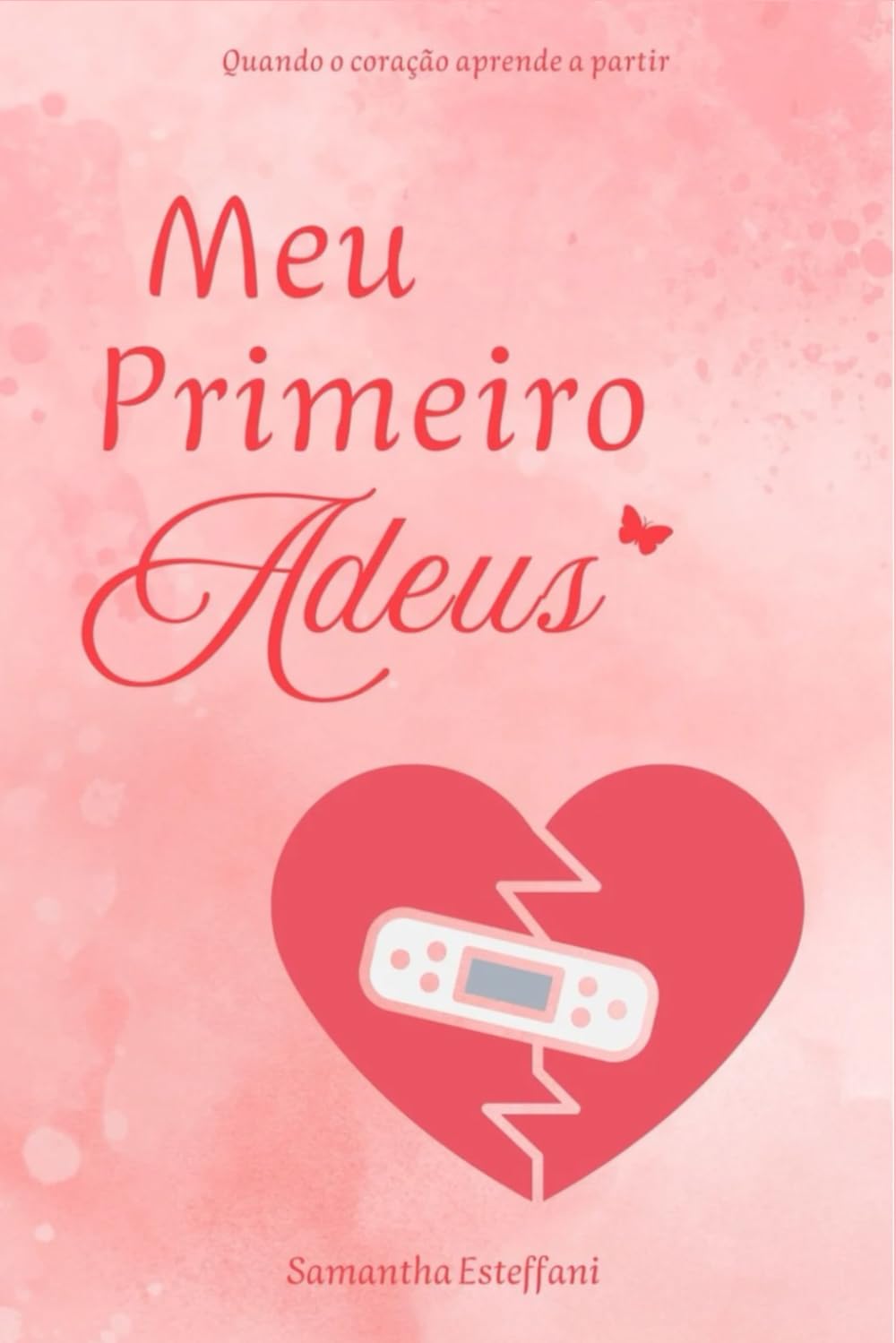 Meu Primeiro Adeus: Quando o coração aprende a partir