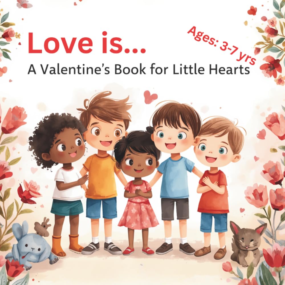 Love Is… A Valentine Picture Book for Little Hearts
