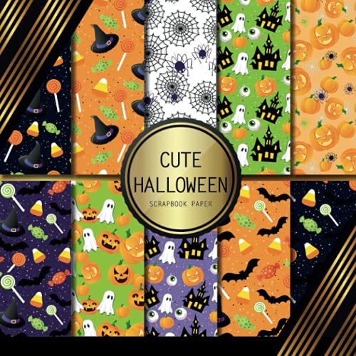  Scrapbook Paper: Cute Halloween: Double Sided Craft Paper For Card Making, Origami & DIY Projects  Decorative Scrapbooking Paper Pad