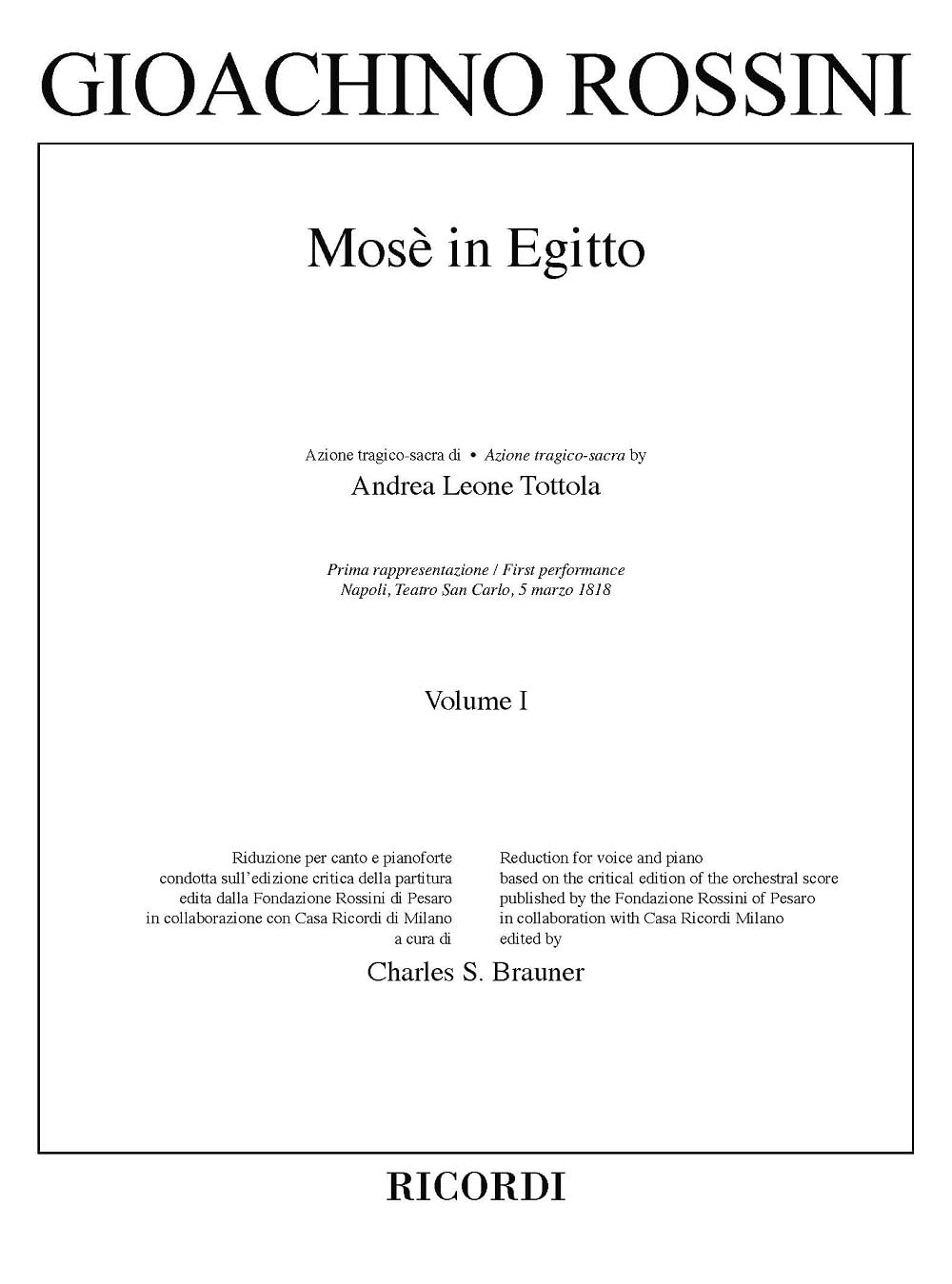 Mosè in Egitto Volume 1 and 2 Ed. critica di Charles S. Brauner - Riduzione per canto e pianoforte