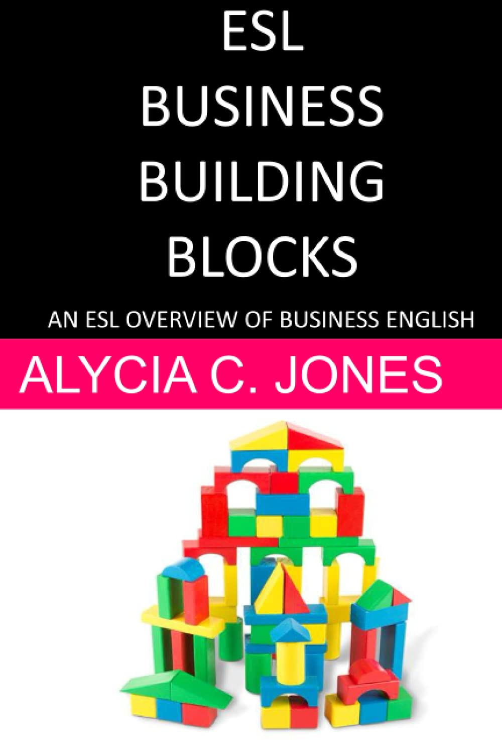 ESL BUSINESS BUILDING BOOK: AN ESL OVERVIEW OF BUSINESS ENGLISH