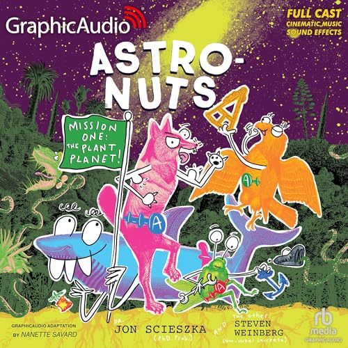 AstroNuts Mission One: The Plant Planet (Dramatized) by Jon Scieszka episode artwork