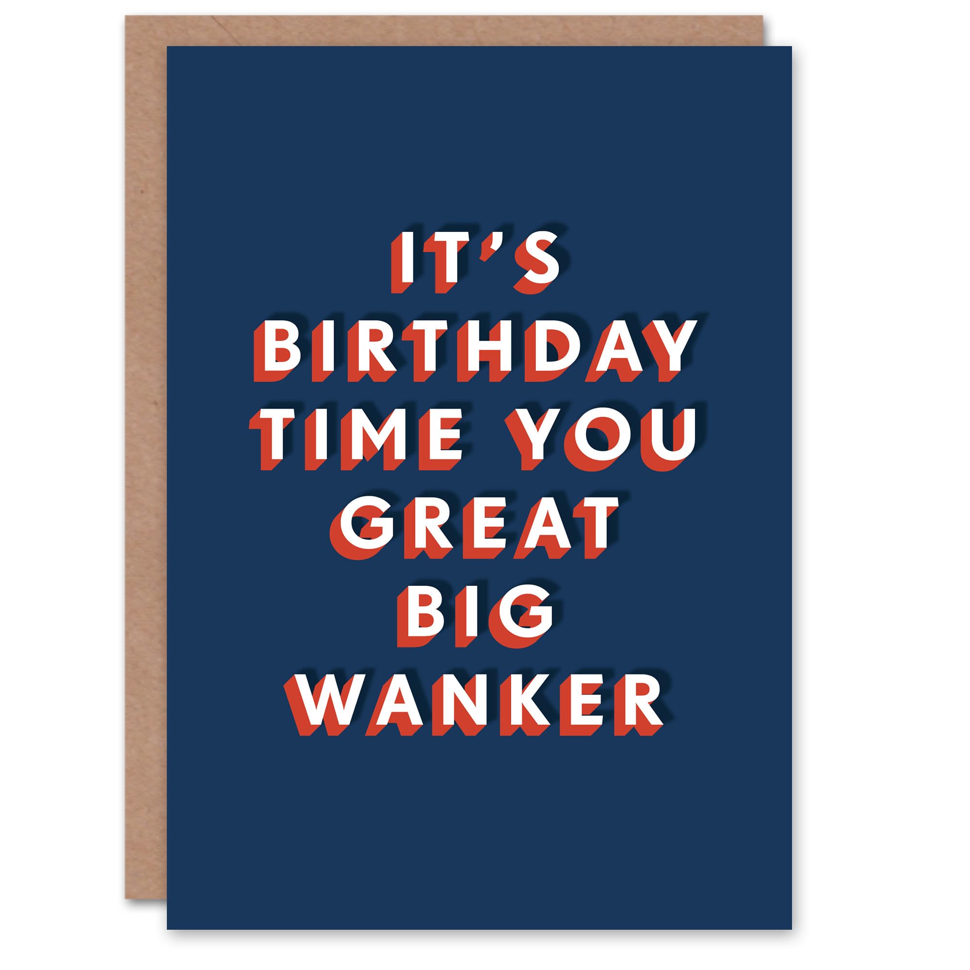 Artery8 It's Time You Great Big Wanker Funny Rude For Him Birthday Card
