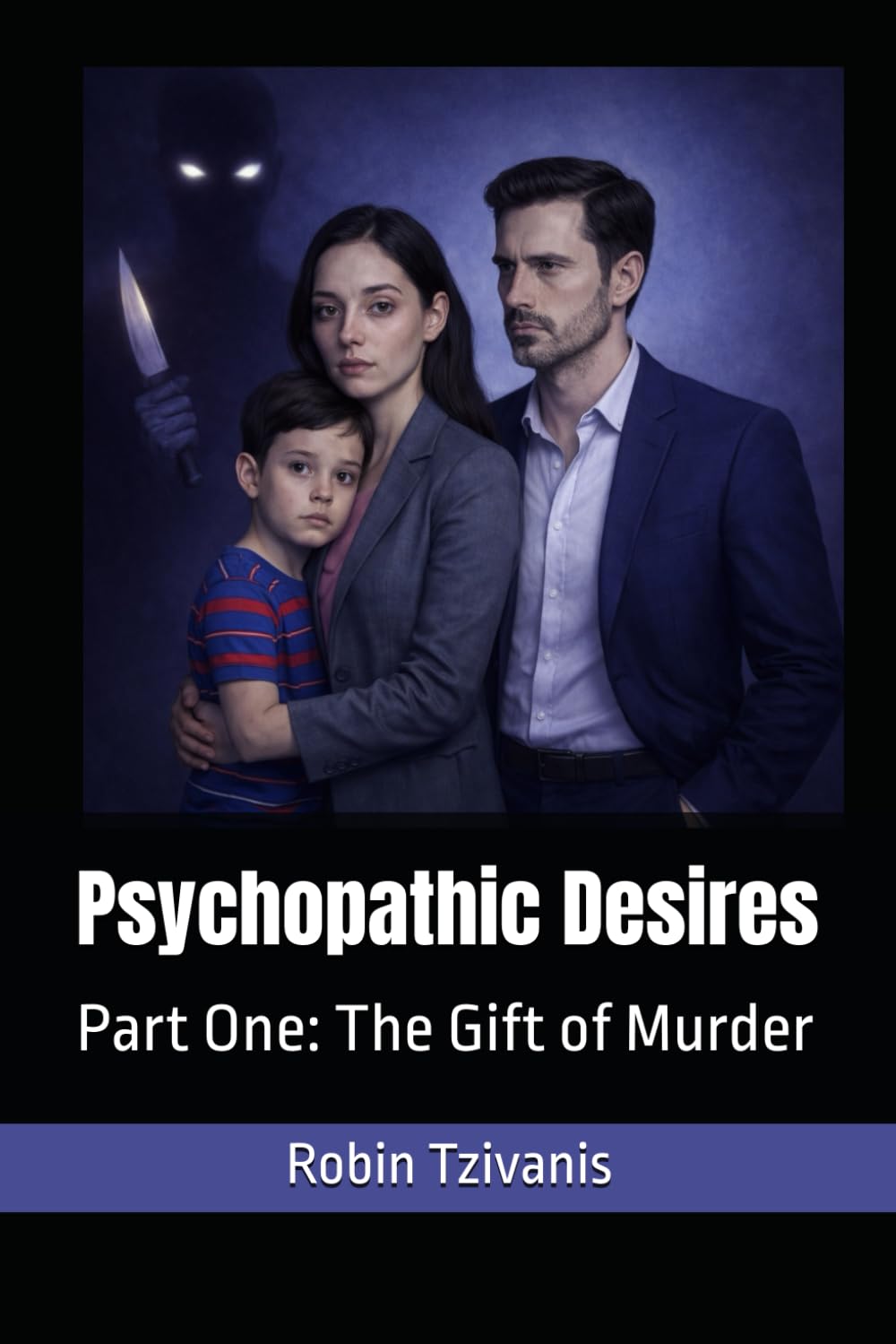Psychopathic Desires: Part One: The Gift of Murder