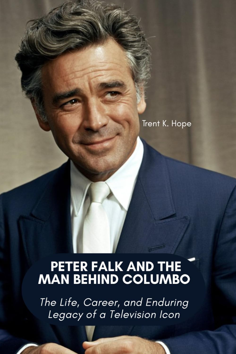 PETER FALK AND THE MAN BEHIND COLUMBO: The Life, Career, and Enduring Legacy of a Television Icon