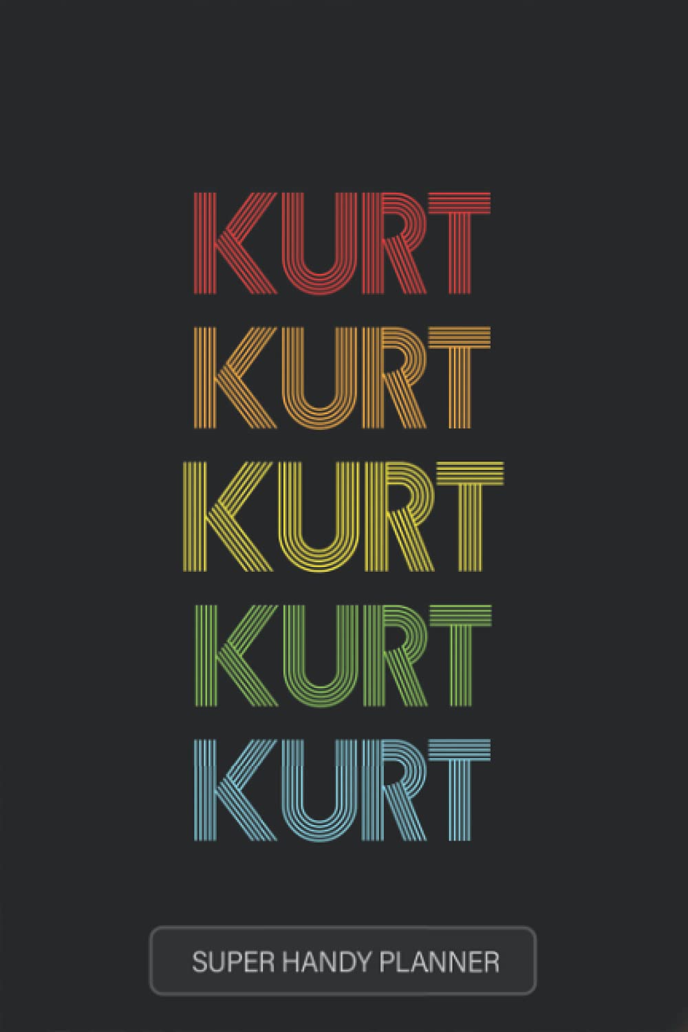 Kurt: Kurt Name Custom Gift Planner Calendar Notebook Journal