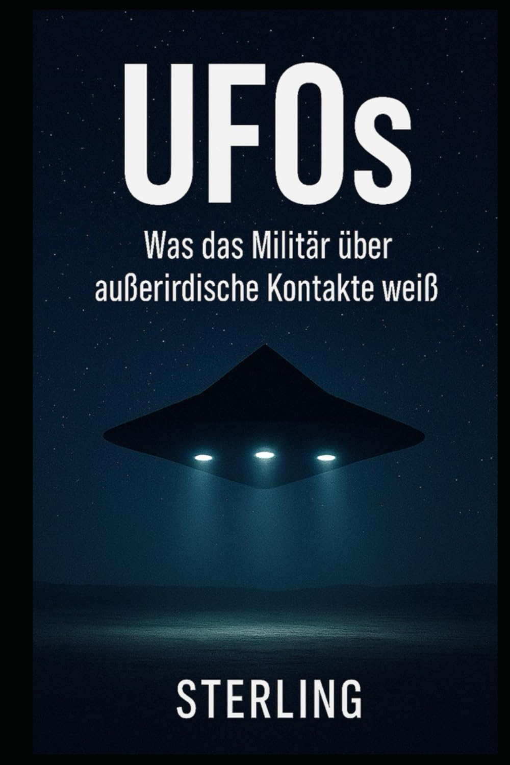UFOs I Was das Militär über außerirdische Kontakte weiß: Zeugenaussagen und Dokumente