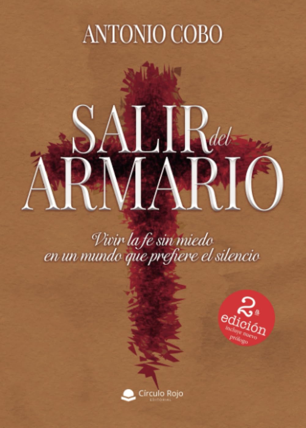 Salir del Armario. Vivir la fe sin miedo en un mundo que prefiere el silencio