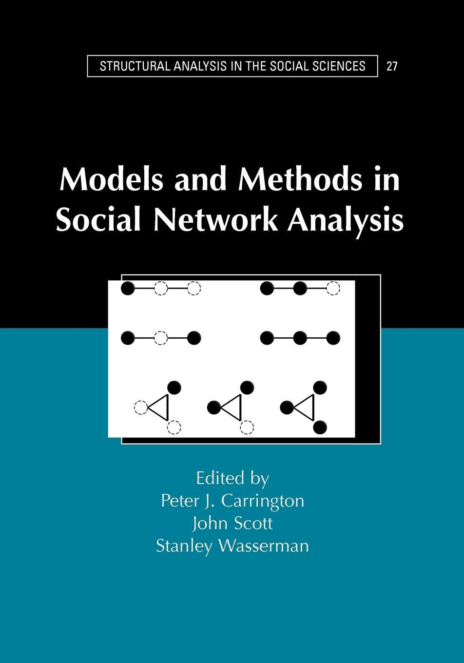 Models and Methods in Social Network Analysis: 28 (Structural Analysis in the Social Sciences, Series Number 28)