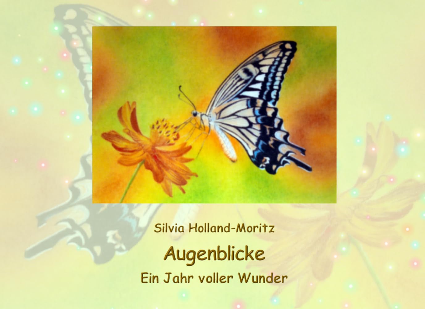 Augenblicke: Ein Jahr voller Wunder