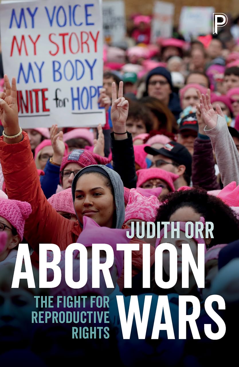 Abortion wars: The Fight for Reproductive Rights-Judith Orr