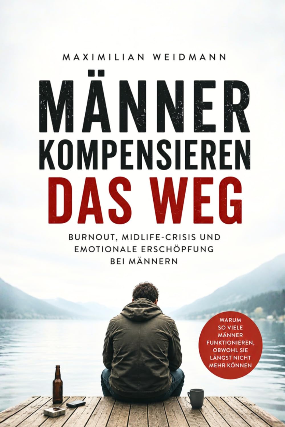 Männer kompensieren das weg: Burnout, Midlife-Crisis und emotionale Erschöpfung bei Männern
