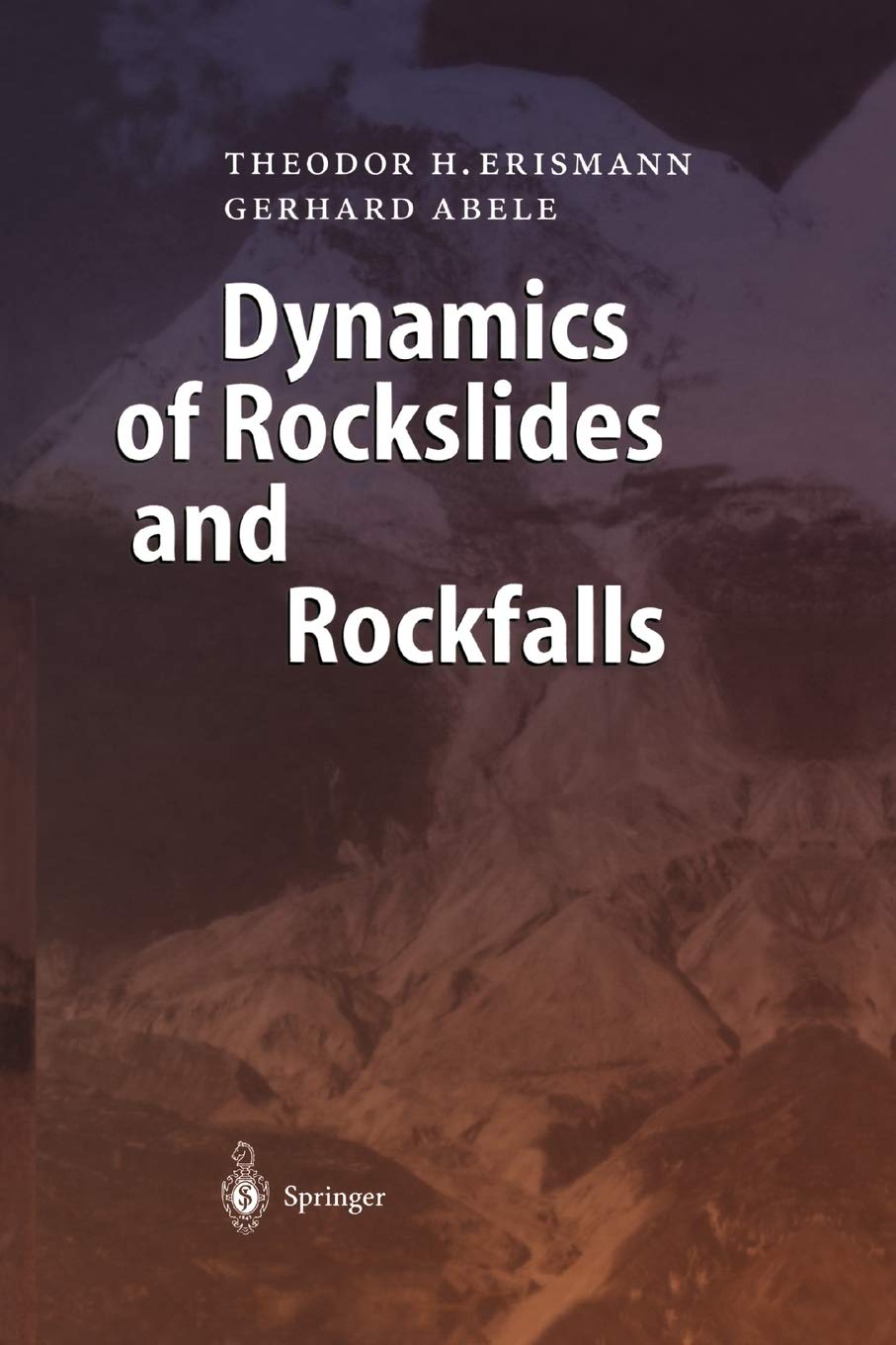 Theodor H. ErismannDynamics of Rockslides and Rockfalls