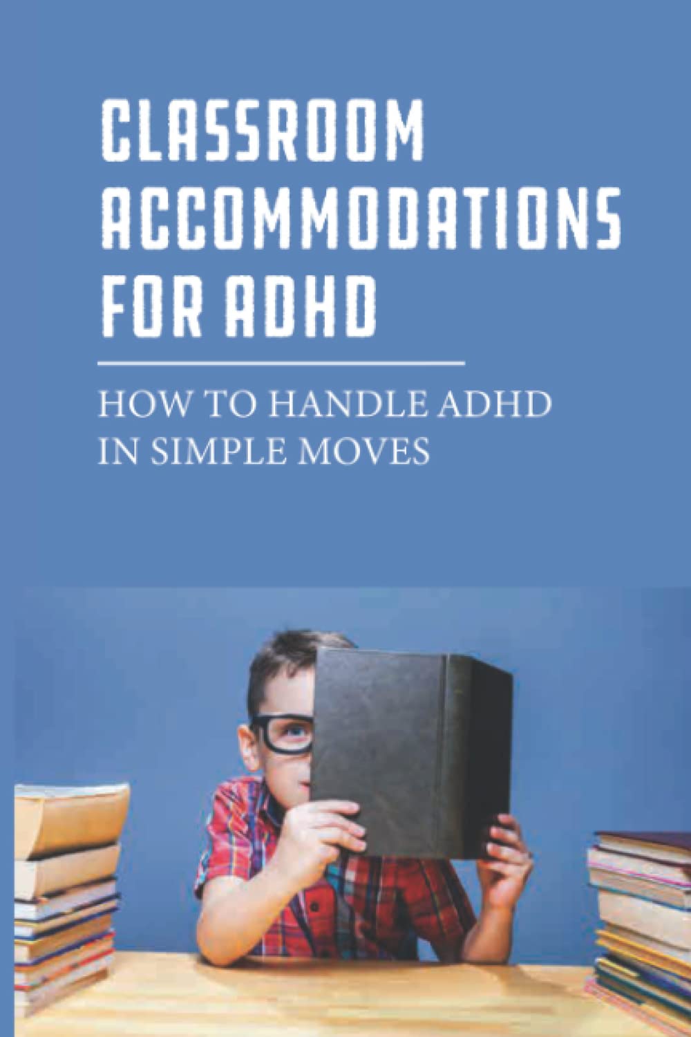 Classroom Accommodations For ADHD: How To Handle ADHD In Simple Moves thumbnail