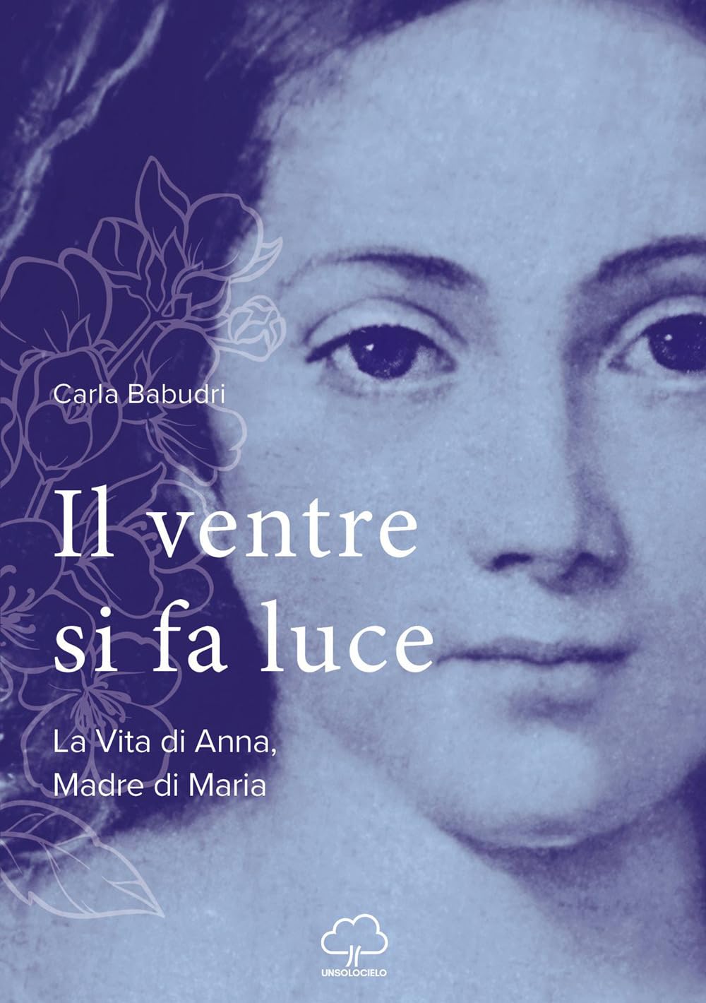 Il Ventre Si Fa Luce. La Vita Di Anna, Madre Di Maria - 4