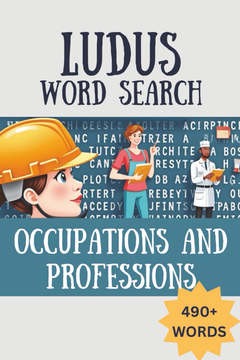 LUDUS Word Search Occupations and Professions: 490+ words word search with large print about Occupations and Professions | 6x9 inches 111 pages | Gift for Seniors & Adults
