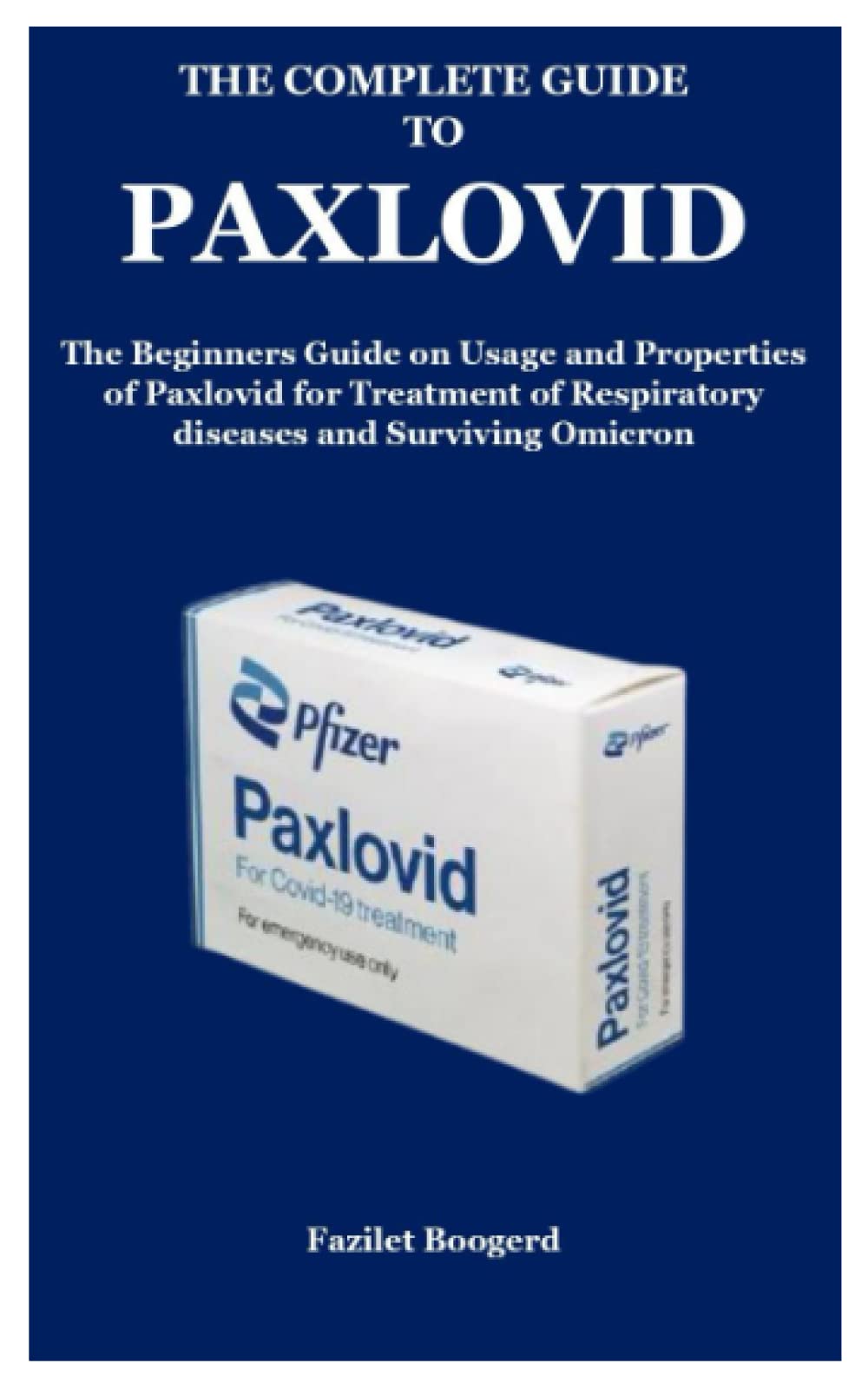 buy-the-complete-guide-to-paxlovid-the-beginners-guide-on-usage-and