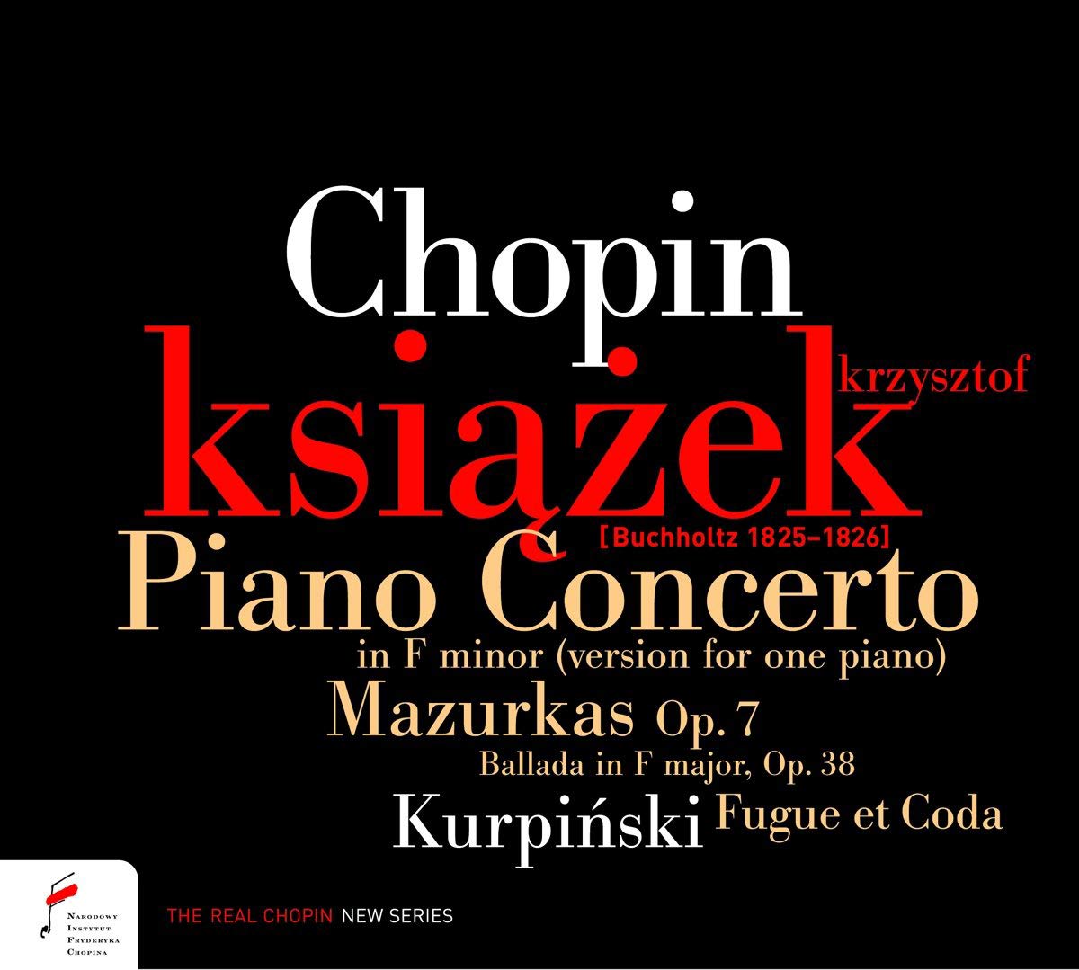 Chopin: Piano Concerto in F minor, 4 Mazurkas, Ballade; Kurpinsky: Fugue et Coda