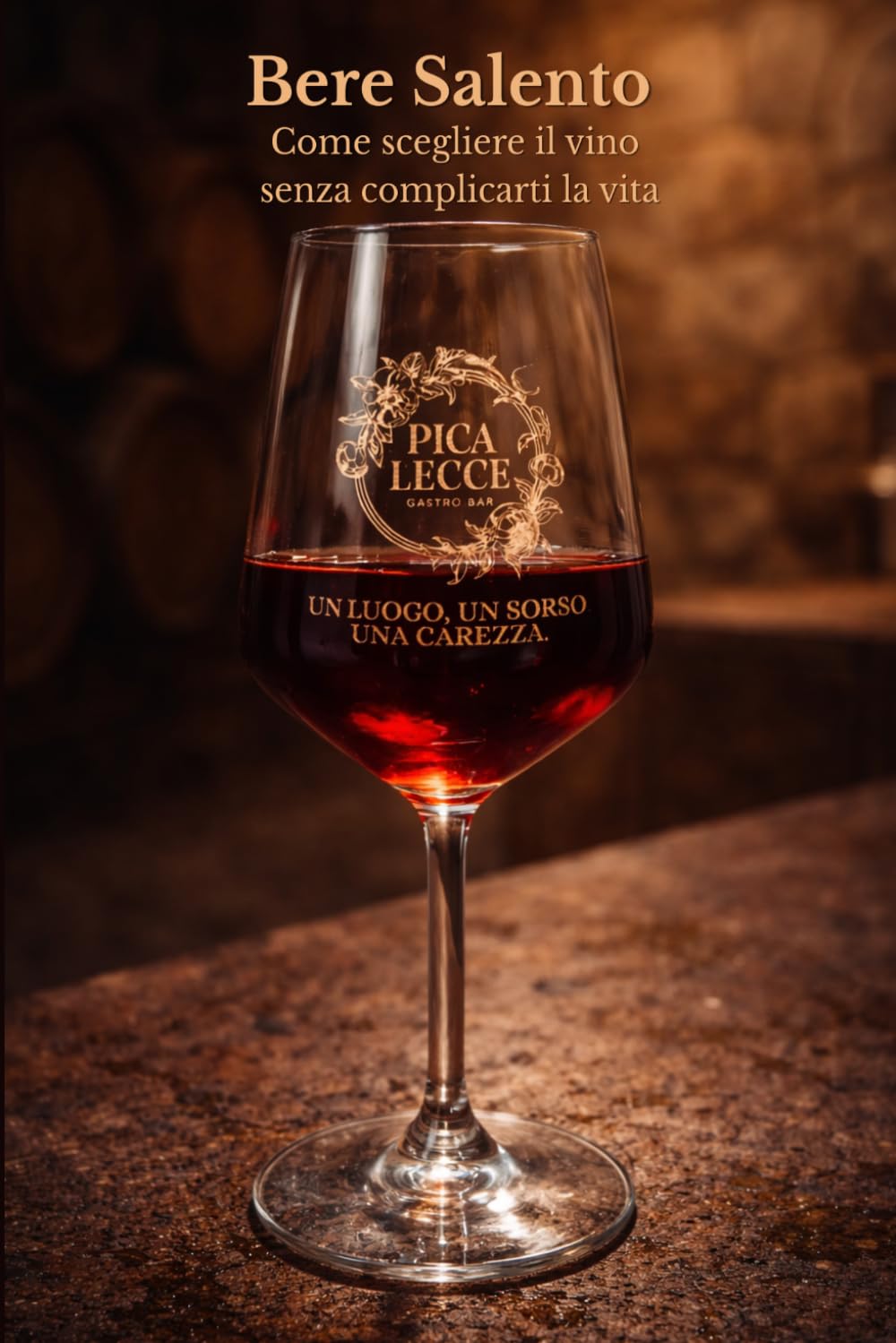BERE SALENTO: Come scegliere il vino senza complicarti la vita (Lecce e Salento)