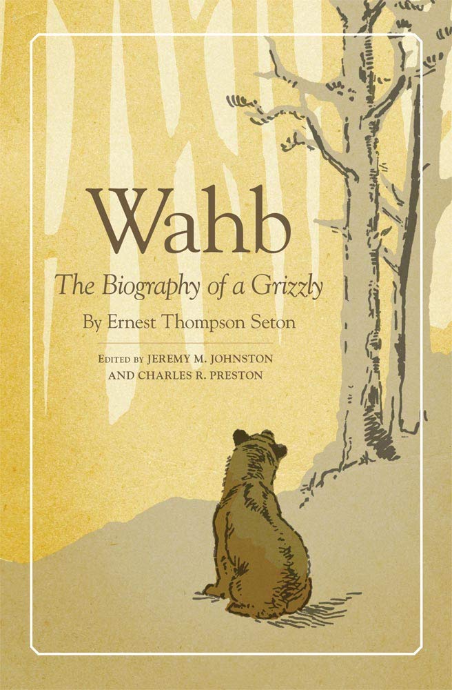 Wahb: The Biography of a Grizzly