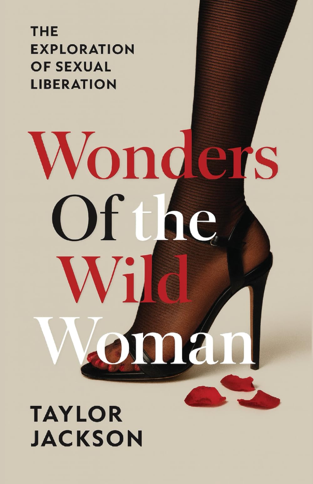 Wonders of the Wild Woman: The Exploration of Sexual Liberation