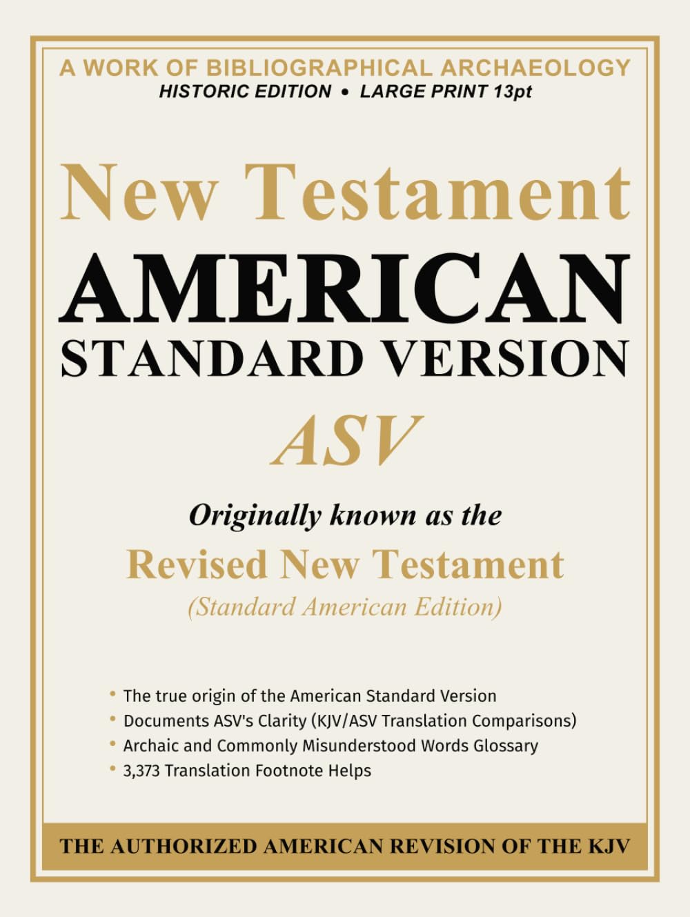 New Testament - American Standard Version (ASV): A Work of Bibliographical Archaeology · Historic Edition · Large Print 13pt