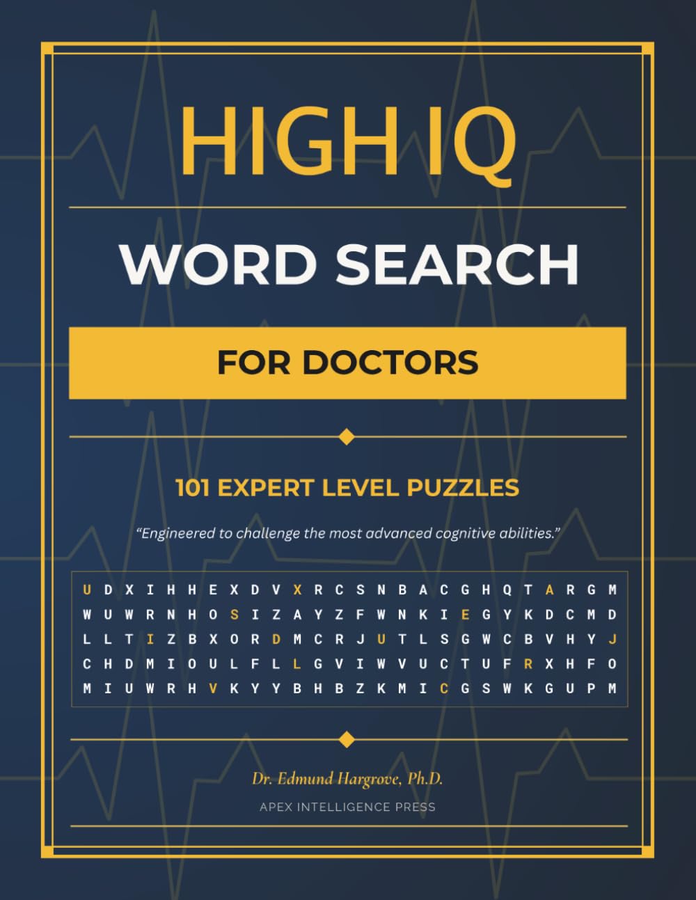 High IQ Word Serach For Doctors: 101 Expert-Level Puzzles | Funny Gag Gift for Doctors Medical School Graduation White Coat Ceremony Physician Nurse Practitioner Doctor Office (High IQ Word Searches)