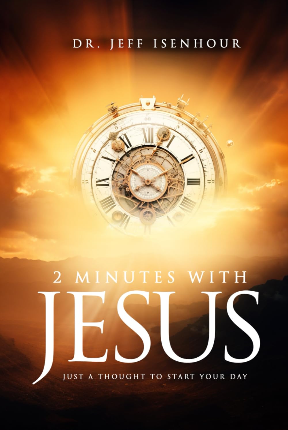 2 Minutes With Jesus: Just A Thought To Start Your Day