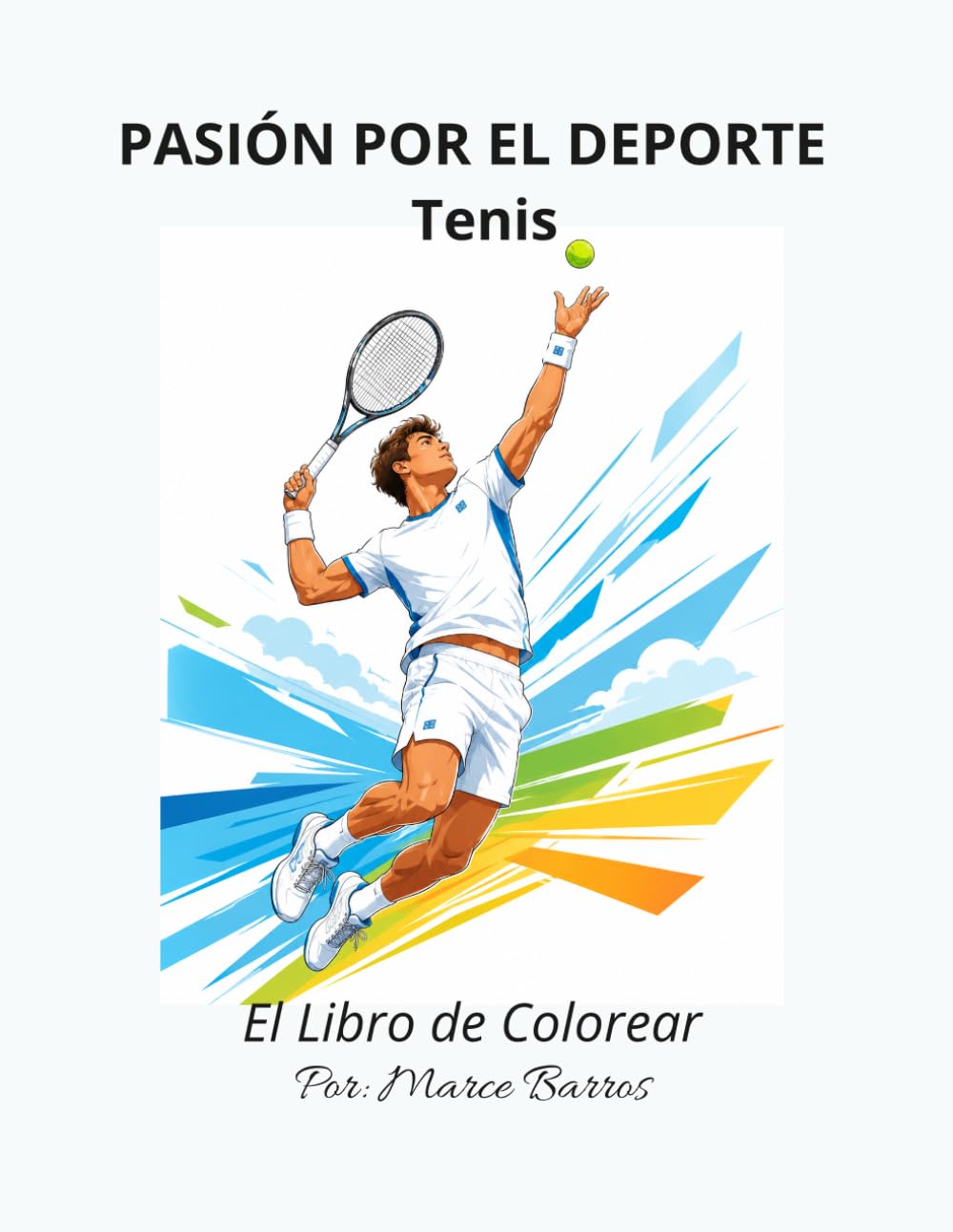 Pasión por el Deporte: Tenis - El Libro de Colorear