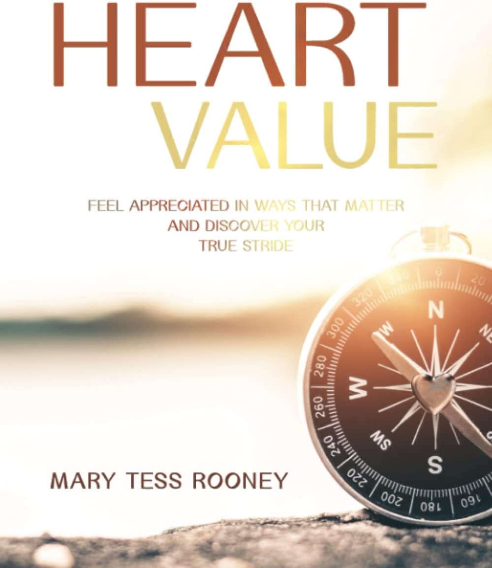 Heart Value: Feel Appreciated in Ways That Matter and Discover Your True Stride