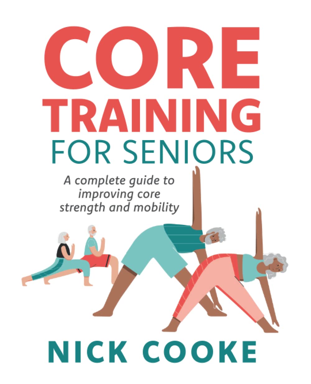 Core Training For Seniors: A Complete Guide To Improving Core Strength And Mobility