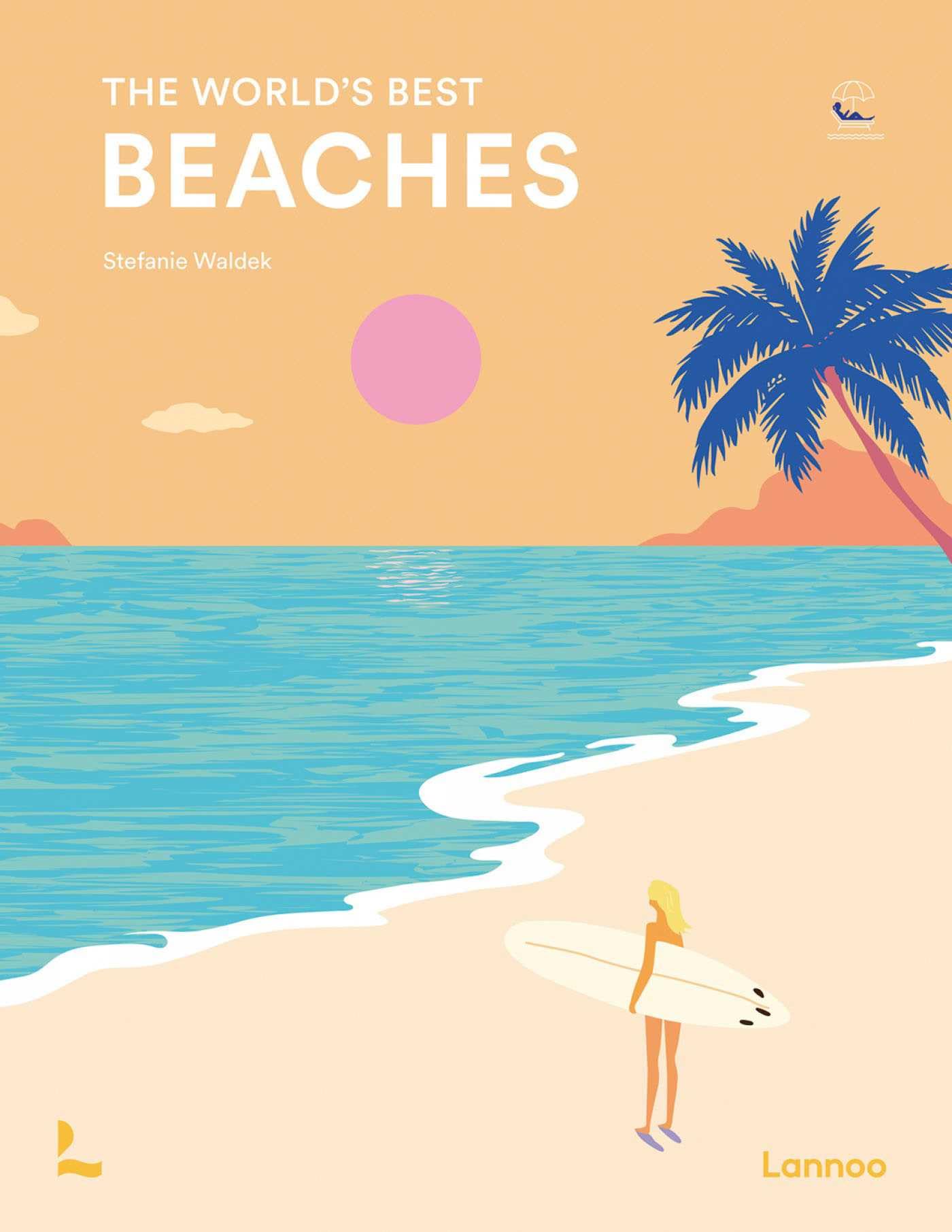 The World's Best Beaches by Stefanie Waldek - 9789020919899