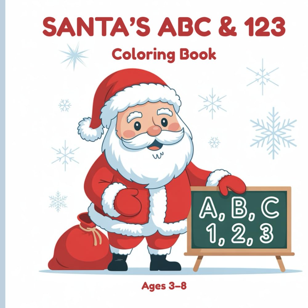 Santa’s ABC & 123 Coloring Book: Activity Book – Learn Letters and Numbers with Santa!