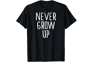 Funny Never Grow Up Shirt