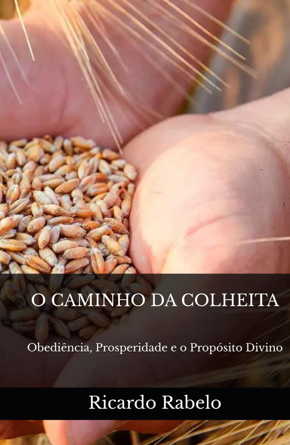 O CAMINHO DA COLHEITA: Obediência, Prosperidade e o Propósito Divino