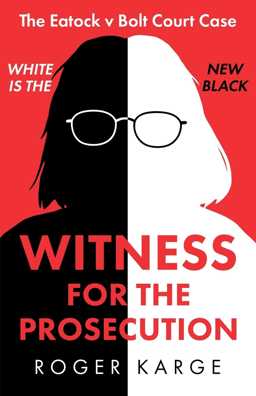 Witness for the Prosecution: The Eatock v Bolt Court Case