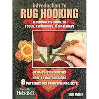 Introduction to Rug Hooking: A Beginner's Guide to Tools, Techniques, and Materials 1881982947 Book Cover