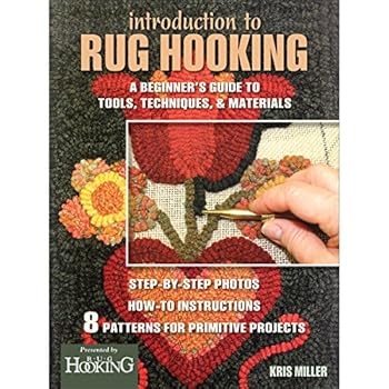 Paperback Introduction to Rug Hooking: A Beginner's Guide to Tools, Techniques, and Materials Book