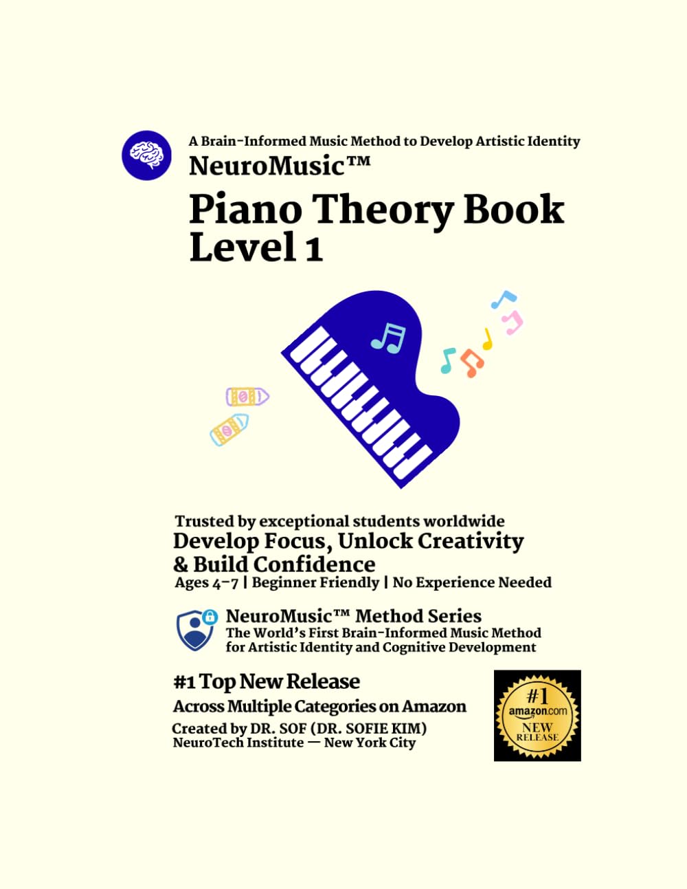 NeuroMusic™ Piano Theory Book Level 1: Beginner Piano Theory for Kids Ages 4–7 | Build Focus, Creativity & Brain Development | Step-by-Step Learning | No Experience Needed (NeuroMusic™ Method Series)